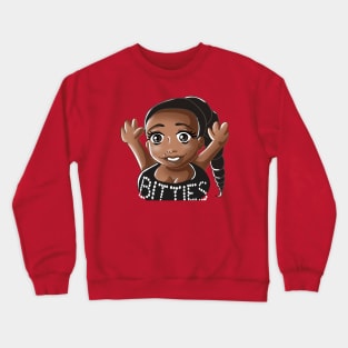 BITTIES!!! Crewneck Sweatshirt